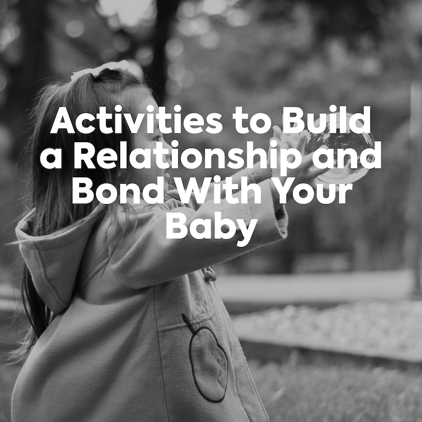 Activities to Build a Relationship and Bond With Your Baby